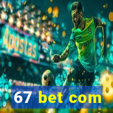 67 bet com
